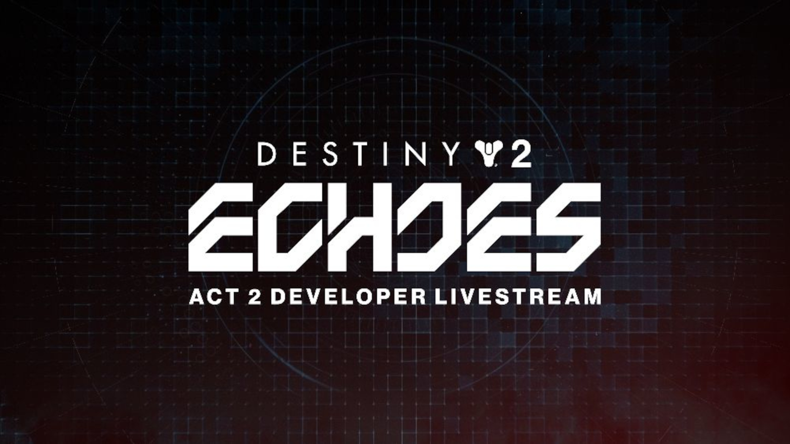 Destiny 2 Echoes Act 2 Dev Livestream